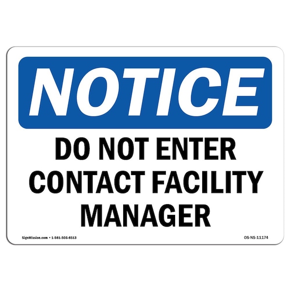 OSHA Notice Sign, 7" H, 10" W, Aluminum, Do Not Enter Contact Facility Manager Sign, Landscape